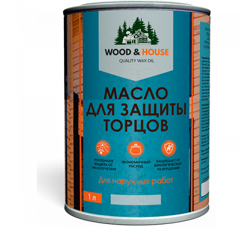 Заказать МАСЛО ДЛЯ ЗАЩИТЫ ТОРЦОВ WOOD & HOUSE в Батайске, Ростовская область